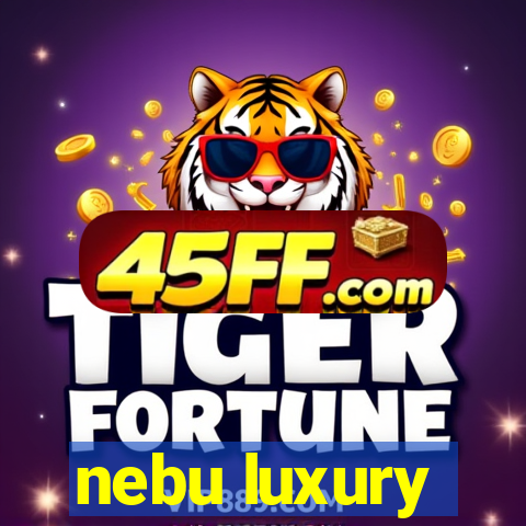 nebu luxury